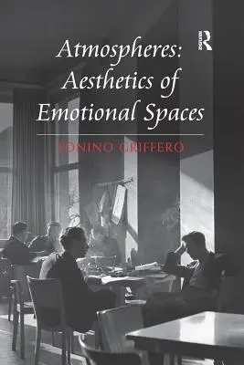 Atmosphères : Esthétique des espaces émotionnels - Atmospheres: Aesthetics of Emotional Spaces