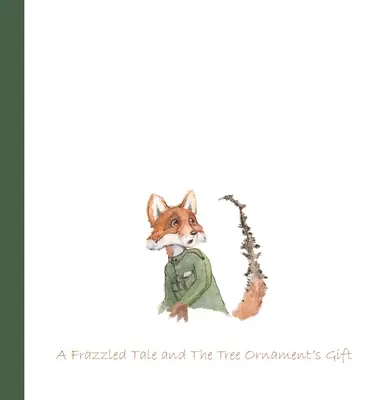 Il était deux fois Noël : Un conte de Noël et le cadeau de l'ornement de sapin - 'Twas Two Christmases: A Frazzled Tale and The Tree Ornament's Gift