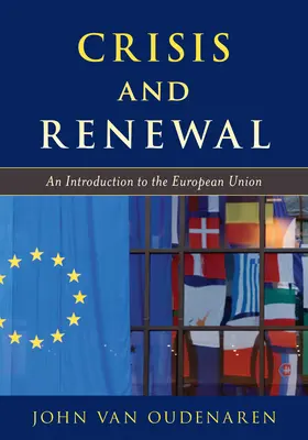Crise et renouveau : Une introduction à l'Union européenne - Crisis and Renewal: An Introduction to the European Union