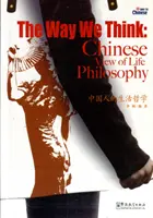 Notre façon de penser : La vision chinoise de la philosophie de la vie - Way We Think: Chinese View of Life Philosophy