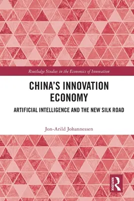 L'économie de l'innovation en Chine : L'intelligence artificielle et la nouvelle route de la soie - China's Innovation Economy: Artificial Intelligence and the New Silk Road
