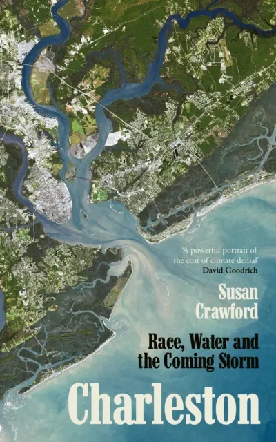 Charleston - Race, eau et tempête à venir - Charleston - Race, Water and the Coming Storm