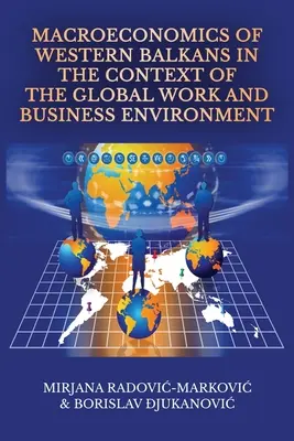 Macroéconomie des Balkans occidentaux dans le contexte de l'environnement mondial du travail et des affaires - Macroeconomics of Western Balkans in the Context of the Global Work and Business Environment