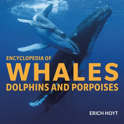 Encyclopédie des baleines, dauphins et marsouins - Encyclopedia of Whales, Dolphins and Porpoises