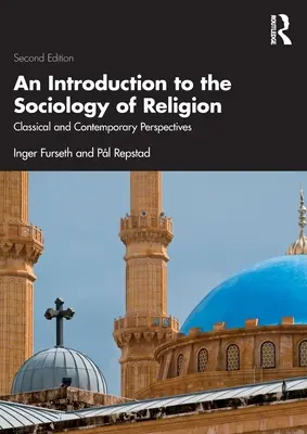 Introduction à la sociologie de la religion : Perspectives classiques et contemporaines - An Introduction to the Sociology of Religion: Classical and Contemporary Perspectives