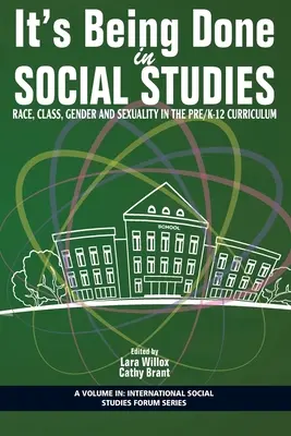 Cela se fait en études sociales : Race, classe, genre et sexualité dans le programme scolaire de la maternelle à la 12e année - It's Being Done in Social Studies: Race, Class, Gender and Sexuality in the Pre/K-12 Curriculum
