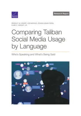 Comparaison de l'utilisation des médias sociaux par les talibans en fonction de la langue : Qui parle et ce qui est dit - Comparing Taliban Social Media Usage by Language: Who's Speaking and What's Being Said