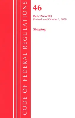 Code of Federal Regulations, Title 46 Shipping 156-165, Revised as of October 1, 2020 (Office of the Federal Register (U S ))