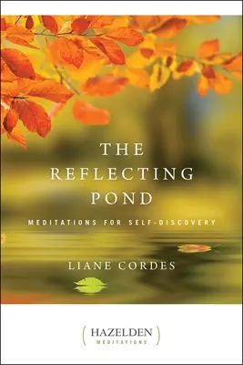 L'étang de réflexion : Méditations pour la découverte de soi - The Reflecting Pond: Meditations for Self-Discovery