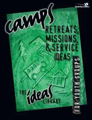 Camps, retraites, missions et idées de service - Camps, Retreats, Missions, and Service Ideas