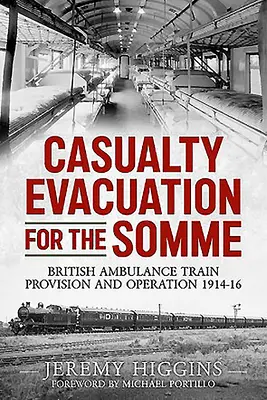 Évacuation des blessés dans la Somme : formation, dotation et fonctionnement des ambulances britanniques 1914-16 - Casualty Evacuation for the Somme: British Ambulance Training, Provision and Operation 1914-16
