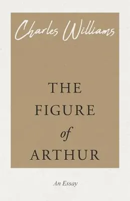 La figure d'Arthur - The Figure of Arthur