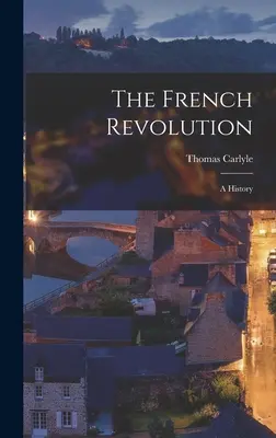 La Révolution française : Une histoire - The French Revolution: A History