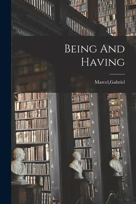 L'être et l'avoir - Being And Having