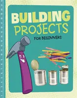 Projets de construction pour les débutants - Building Projects for Beginners