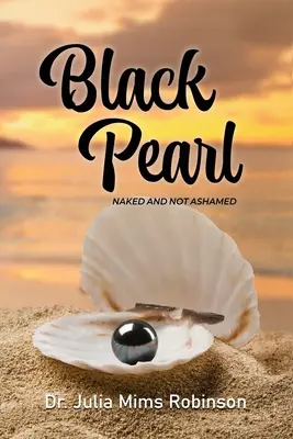 La Perle noire : Naked and Not Ashamed (Nu et sans honte) - The Black Pearl: Naked and Not Ashamed