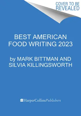 Le meilleur de l'écriture culinaire américaine 2023 - The Best American Food Writing 2023