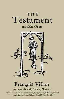 Le Testament et autres poèmes : Nouvelle traduction - The Testament and Other Poems: New Translation