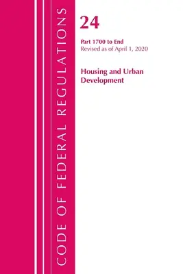 Code of Federal Regulations, Title 24 Housing and Urban Development 1700-End, Révisé le 1er avril 2020 (Office of the Federal Register (U S )) - Code of Federal Regulations, Title 24 Housing and Urban Development 1700-End, Revised as of April 1, 2020 (Office of the Federal Register (U S ))