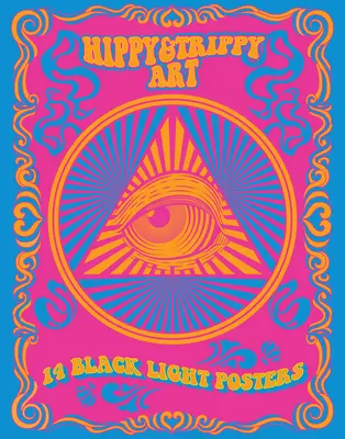 Hippy & Trippy Art : 14 affiches à la lumière noire - Hippy & Trippy Art: 14 Black Light Posters