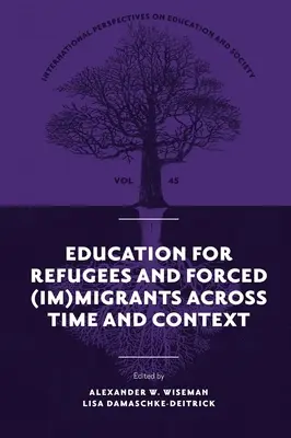 L'éducation des réfugiés et des (im)migrants forcés à travers le temps et le contexte - Education for Refugees and Forced (Im)Migrants Across Time and Context