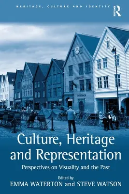 Culture, patrimoine et représentation : Perspectives sur la visualité et le passé - Culture, Heritage and Representation: Perspectives on Visuality and the Past