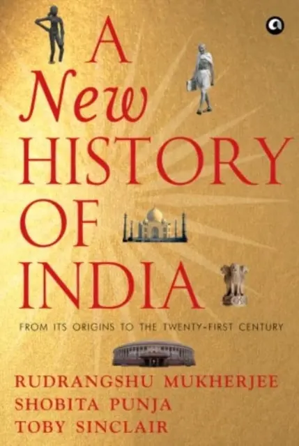 NOUVELLE HISTOIRE DE L'INDE - Des origines au XXIe siècle - NEW HISTORY OF INDIA - From Its Origins to the Twenty-First Century