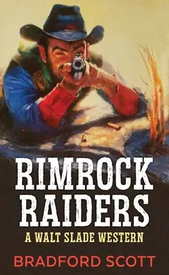 Rimrock Raiders : Un western de Walt Slade - Rimrock Raiders: A Walt Slade Western