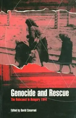 Génocide et sauvetage : L'Holocauste en Hongrie 1944 - Genocide and Rescue: The Holocaust in Hungary 1944