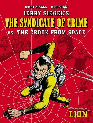Le syndicat du crime de Jerry Siegel contre l'escroc de l'espace - Jerry Siegel's Syndicate of Crime vs. the Crook from Space