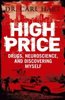 High Price - Drugs, Neuroscience, and Discovering Myself (Le prix fort - Drogues, neurosciences et découverte de moi-même) - High Price - Drugs, Neuroscience, and Discovering Myself