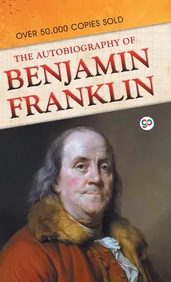 L'autobiographie de Benjamin Franklin - The Autobiography of Benjamin Franklin