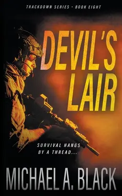 Devil's Lair : Un thriller militaire de Steve Wolf - Devil's Lair: A Steve Wolf Military Thriller