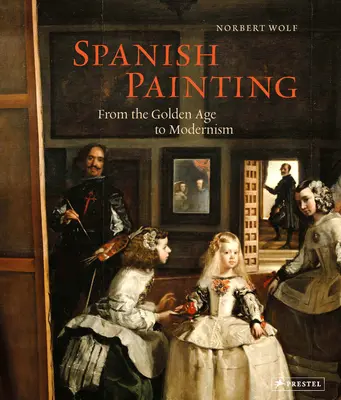 La peinture espagnole : De l'âge d'or au modernisme - Spanish Painting: From the Golden Age to Modernism