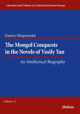 Les conquêtes mongoles dans les romans de Vasily Yan : Une biographie intellectuelle - The Mongol Conquests in the Novels of Vasily Yan: An Intellectual Biography