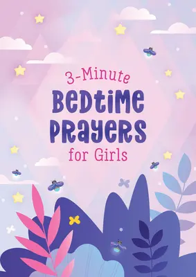 Prières de 3 minutes à l'heure du coucher pour les filles - 3-Minute Bedtime Prayers for Girls