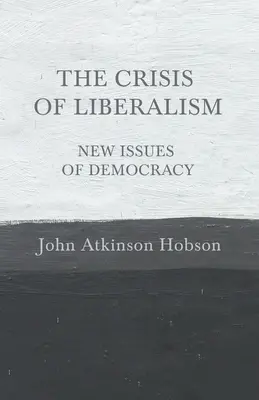 La crise du libéralisme - Les nouveaux enjeux de la démocratie - The Crisis of Liberalism - New Issues of Democracy