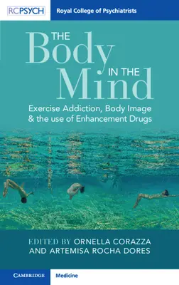 Le corps dans la tête : L'addiction à l'exercice, l'image corporelle et l'utilisation de drogues d'amélioration - The Body in the Mind: Exercise Addiction, Body Image and the Use of Enhancement Drugs