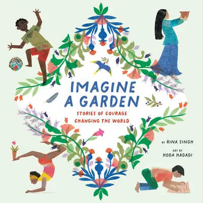 Imaginez un jardin : Histoires de courage qui changent le monde - Imagine a Garden: Stories of Courage Changing the World