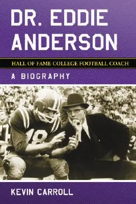 Eddie Anderson, entraîneur de football universitaire de renom - Dr. Eddie Anderson, Hall of Fame College Football Coach