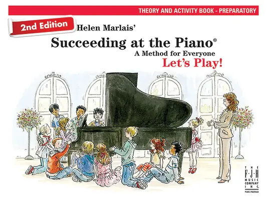 Réussir au piano, Livre de théorie et d'activités - Préparatoire (2e édition) - Succeeding at the Piano, Theory & Activity Book - Preparatory (2nd Edition)