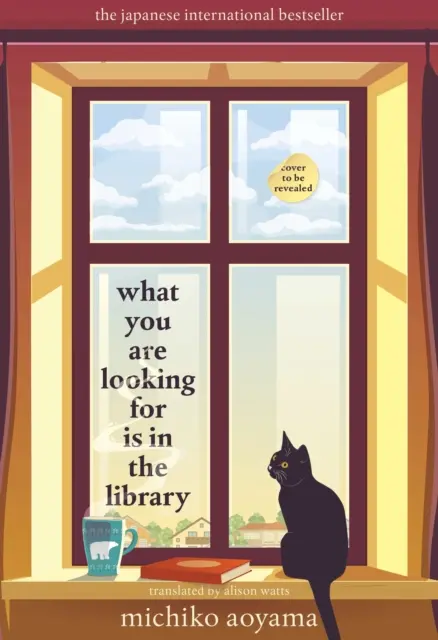 Ce que vous cherchez se trouve dans la bibliothèque - Le best-seller de fiction japonais édifiant - What You Are Looking for is in the Library - The uplifting Japanese fiction bestseller