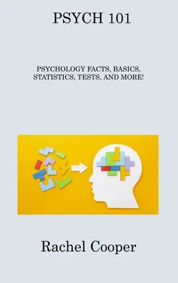 Psych 101 : Psychologie : faits, bases, statistiques, tests et plus encore ! - Psych 101: Psychology Facts, Basics, Statistics, Tests, and More!