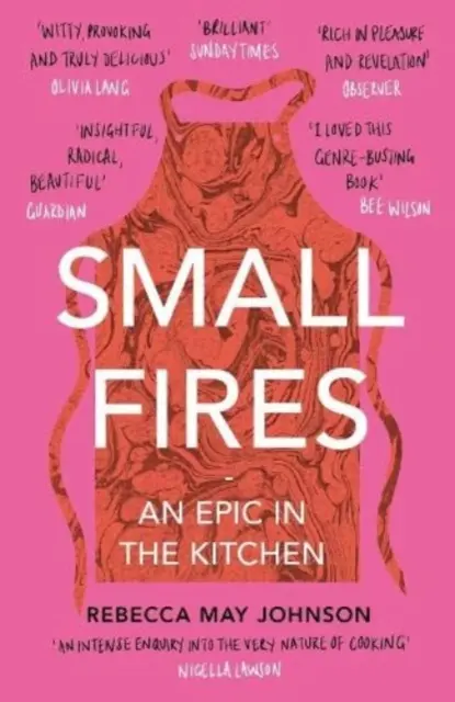 Petits feux : Une épopée dans la cuisine - Small Fires: An Epic in the Kitchen