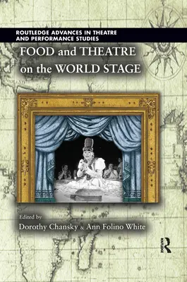 Nourriture et théâtre sur la scène mondiale - Food and Theatre on the World Stage