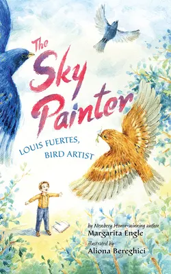 Le peintre du ciel : Louis Fuertes, artiste ornithologue - The Sky Painter: Louis Fuertes, Bird Artist