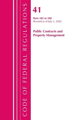 Code des règlements fédéraux, Titre 41 : Marchés publics et gestion des biens 102-200, révisé le 1er juillet 2020 - Code of Federal Regulations, Title 41 Public Contracts and Property Management 102-200, Revised as of July 1, 2020
