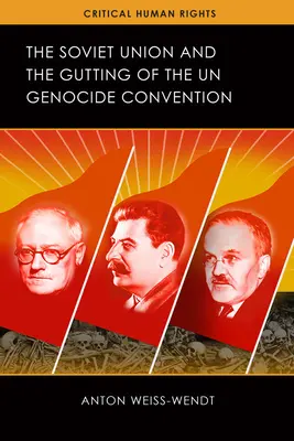 L'Union soviétique et l'éviscération de la Convention des Nations unies sur le génocide - The Soviet Union and the Gutting of the UN Genocide Convention