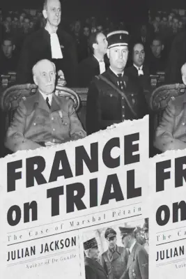 La France en procès : L'affaire du maréchal Ptain - France on Trial: The Case of Marshal Ptain