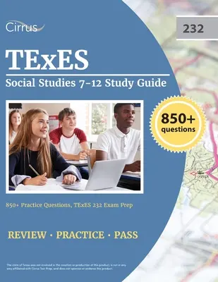 TExES Social Studies 7-12 Study Guide : 850+ questions pratiques, préparation à l'examen TExES 232 - TExES Social Studies 7-12 Study Guide: 850+ Practice Questions, TExES 232 Exam Prep